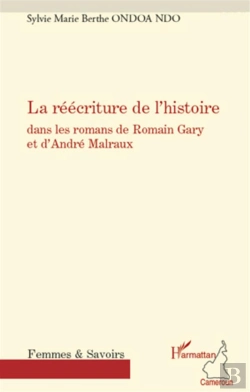 Bertrand.pt - La Réécriture De L'Histoire Dans Les Romans De Romain Gary Et D'André Malraux