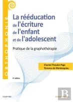 La Rééducation De L'Écriture De L'Enfant Et De L'Adolescent ; Pratique De La Graphothérapie