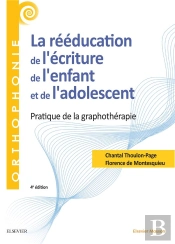 La Rééducation De L'Écriture De L'Enfant Et De L'Adolescent ; Pratique De La Graphothérapie