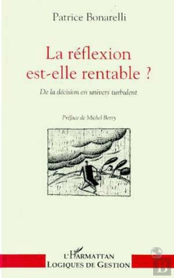 Bertrand.pt - La Reflexion Est-Elle Rentable ? De La Decision En Univers Turbulent