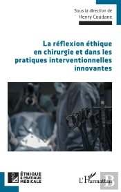 La Réflexion Éthique En Chirurgie Et Dans Les Pratiques Interventionnelles Innovantes