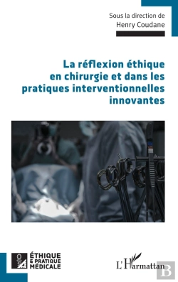 Bertrand.pt - La Réflexion Éthique En Chirurgie Et Dans Les Pratiques Interventionnelles Innovantes