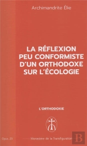 La Réflexion Peu Conformiste D'Un Orthodoxe Sur L'Écologie : Opus. 23