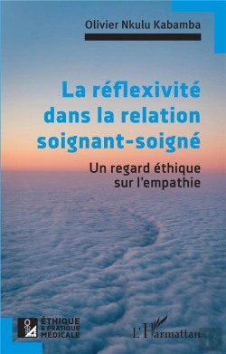 Bertrand.pt - La Réflexivité Dans La Relation Soignant-Soigné : Un Regard Éthique Sur L'Empathie