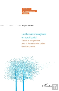 Bertrand.pt - La Réflexivité Managériale En Travail Social : Enjeux Et Perspectives Pour La Formation Des Cadres Du Champ Social