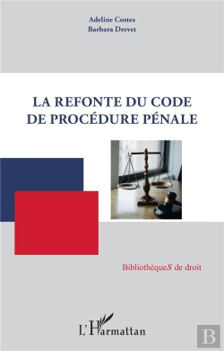 Bertrand.pt - La Refonte Du Code De Procédure Pénale