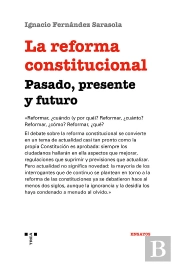 La Reforma Constitucional: Pasado, Presente Y Futuro