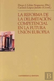 La Reforma De La Delimitación Competencial En La Futura Unión Europea