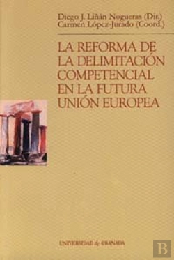 Bertrand.pt - La Reforma De La Delimitación Competencial En La Futura Unión Europea