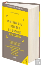La Reforma De La Ejecución Y Del Desahucio Hipotecarios
