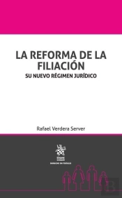 La Reforma De La Filiación . Su Nuevo Régimen Jurídico