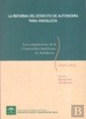 La Reforma Del Estatuto De Autonomía Para Andalucía: Las Competencias De La Comunidad Autónoma De An