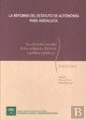La Reforma Del Estatuto De Autonomía Para Andalucía. Los Derechos Sociales De Los Andaluces. Deberes
