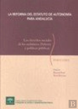 Bertrand.pt - La Reforma Del Estatuto De Autonomía Para Andalucía. Los Derechos Sociales De Los Andaluces. Deberes