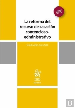 Bertrand.pt - La Reforma Del Recurso De Casación Contencioso Administrativo