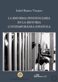 Bertrand.pt - La Reforma Penitenciaria En La Historia Contemporánea Española