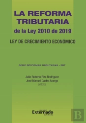 La Reforma Tributaria De La Ley 2010 De 2019. Ley De Crecimiento Económico. Serie Reformas Tributarias –Srt