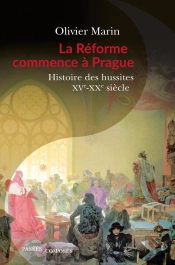 La Réforme Commence À Prague ; Histoire Des Hussites, Xve-Xxe Siècle