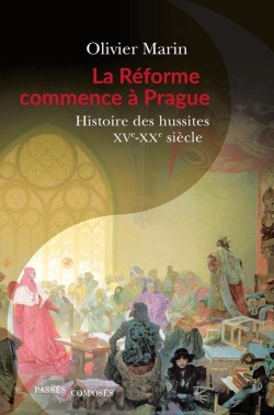Bertrand.pt - La Réforme Commence À Prague ; Histoire Des Hussites, Xve-Xxe Siècle