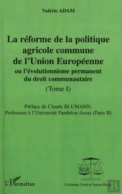 Bertrand.pt - La Reforme De La Politique De L'Union Europeenne T.1 ; Ou L'Evolutionisme Permanent Du Droit Communautaire