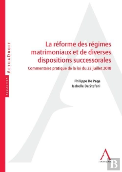 Bertrand.pt - La Réforme Des Régimes Matrimoniaux Et De Diverses Dispositions Successorales ; Commentaire Pratique De La Loi Du 22 Juillet 2018