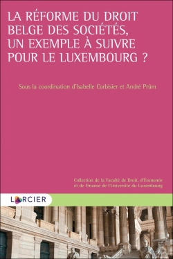 Bertrand.pt - La Réforme Du Droit Belge Des Sociétés, Un Exemple À Suivre Pour Le Luxembourg ?