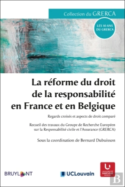 Bertrand.pt - La Réforme Du Droit De La Responsabilité En France Et En Belgique ; Regards Croisés Et Aspects De Droit Comparé