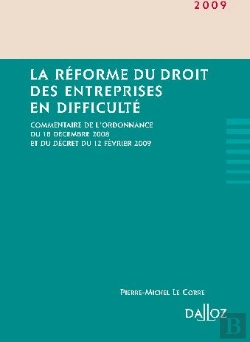 Bertrand.pt - La Réforme Du Droit Des Entreprises En Difficulté ; Commentaire De L'Ordonnance Du 18 Décembre 2008 Et Du Décret Du 12 Février 2009 (Édition 2009)
