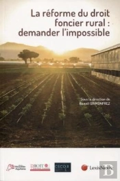 La Réforme Du Droit Foncier Rural : Demander L'Impossible