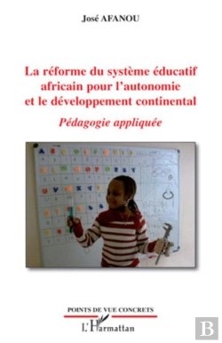 Bertrand.pt - La Réforme Du Système Éducatif Africain Pour L'Autonomie Et Le Développement Continental ; Pédagogie Appliquée
