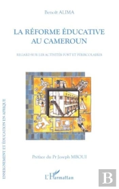 La Réforme Éducative Au Cameroun ; Regard Sur Les Activités Post Et Périscolaires
