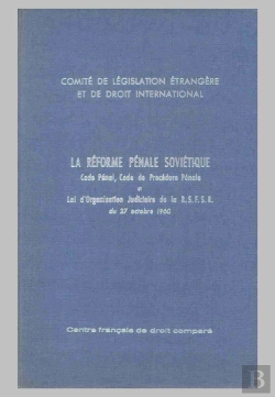 Bertrand.pt - La Réforme Pénale Soviétique ; Code Pénal, Code De Procédure Pénale Et Loi D'Organisation De La Rsf