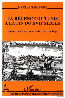 Bertrand.pt - La Régence De Tunis À La Fin Du Xviie Siècle