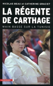 La Régente De Carthage ; Main Basse Sur La Tunisie