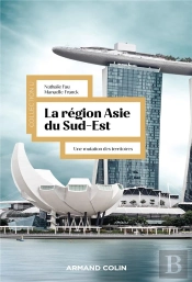 La Région Asie Du Sud-Est : Une Mutation Des Territoires (2e Édition)