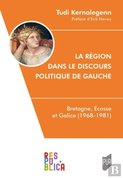 Bertrand.pt - La Région Dans Le Discours Politique De Gauche : Bretagne, Écosse Et Galice (1968-1981)