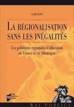 Bertrand.pt - La Régionalisation Sans Les Inégalités ; Les Politiques Régionales D'Éducation En France Et En Allemagne