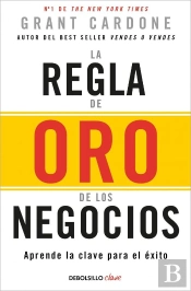 La Regla De Oro De Los Negocios