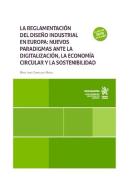 La Reglamentacion Del Diseño Industrial En Europa: Nuevos Paradigmas Ante La Dig