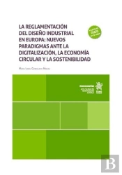 La Reglamentacion Del Diseño Industrial En Europa: Nuevos Paradigmas Ante La Dig