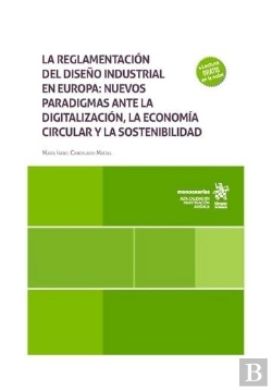 Bertrand.pt - La Reglamentacion Del Diseño Industrial En Europa: Nuevos Paradigmas Ante La Dig