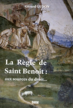Bertrand.pt - La Règle De Saint Benoît ; Aux Sourcex Du Droit