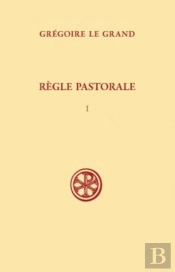 La Règle Pastorale Tome 1