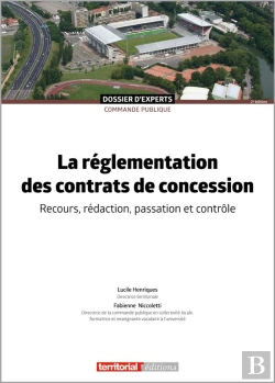 Bertrand.pt - La Réglementation Des Contrats De Concession : Recours, Rédaction, Passation Et Contrôle