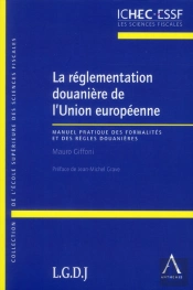 La Reglementation Douaniere De L'Union Europeenne