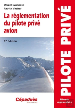 Bertrand.pt - La Réglementation Du Pilote Privé Avion (6e Édition)