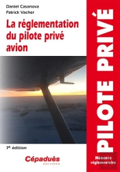 La Réglementation Du Pilote Privé Avion (7e Édition)