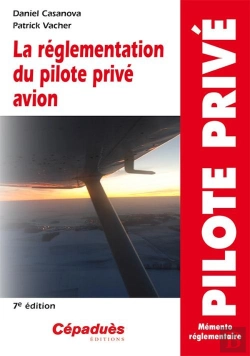 Bertrand.pt - La Réglementation Du Pilote Privé Avion (7e Édition)