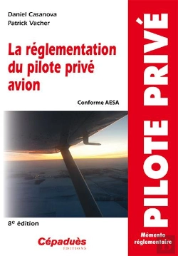 Bertrand.pt - La Réglementation Du Pilote Privé Avion (8e Édition)