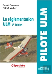 La Reglementation Ulm ; Pilote Ulm ,Memento Reglementaire (2e Edition)
